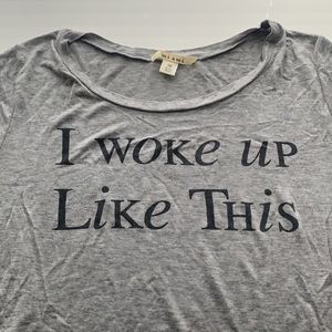 I Woke Up Like This Tee